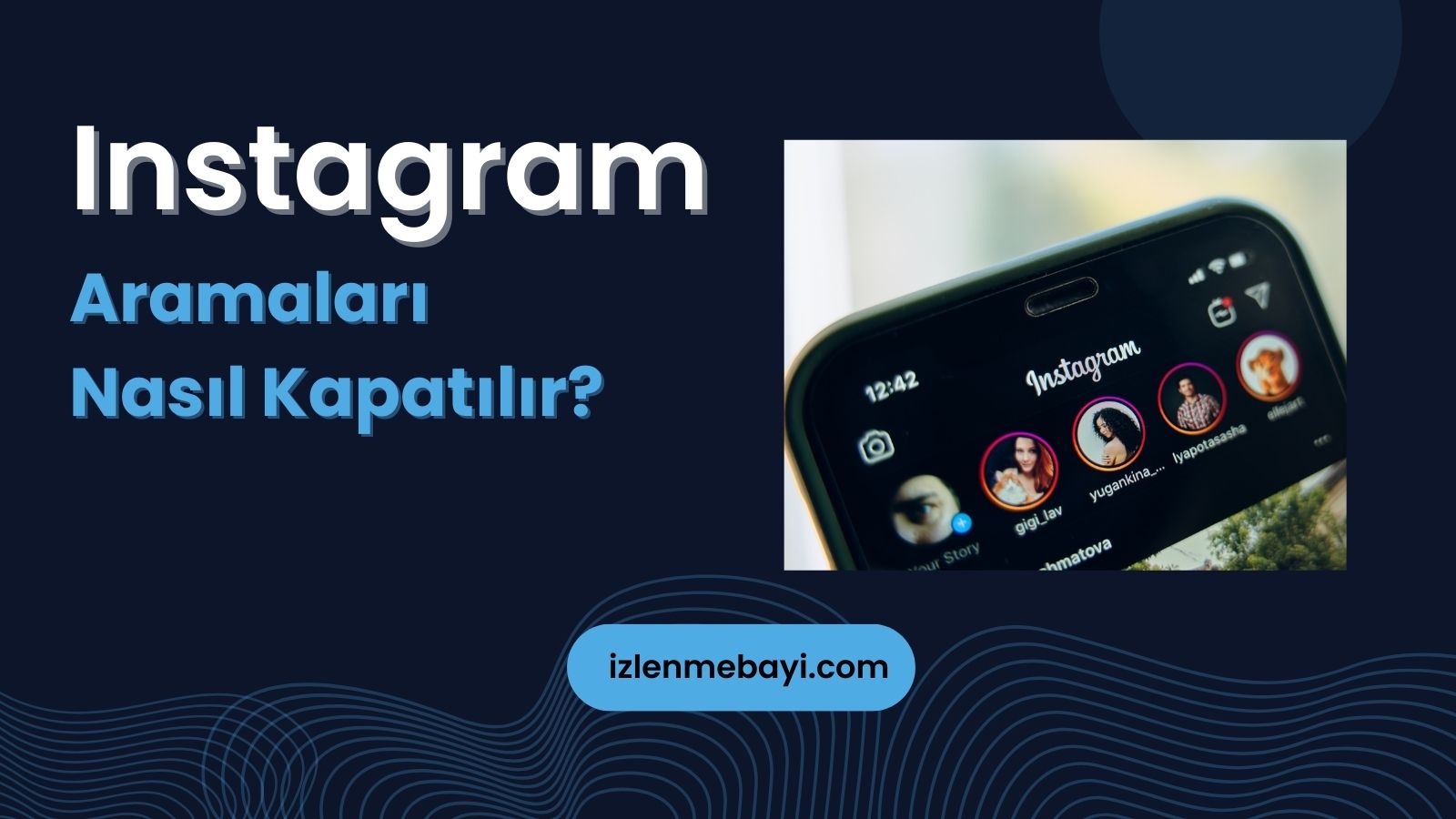 Instagram Aramaları Nasıl Kapatılır?