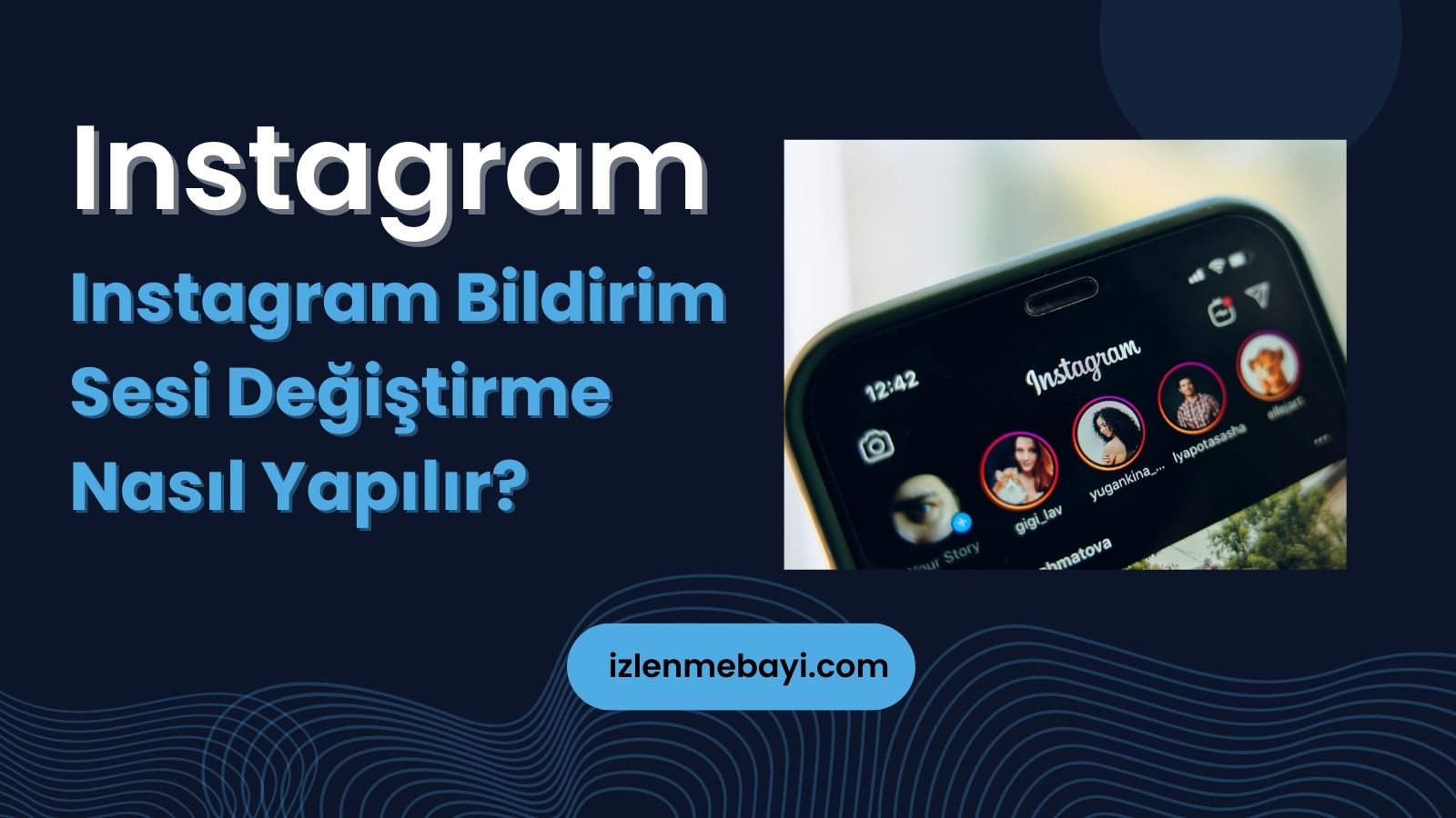 Instagram Bildirim Sesi Değiştirme Nasıl Yapılır?