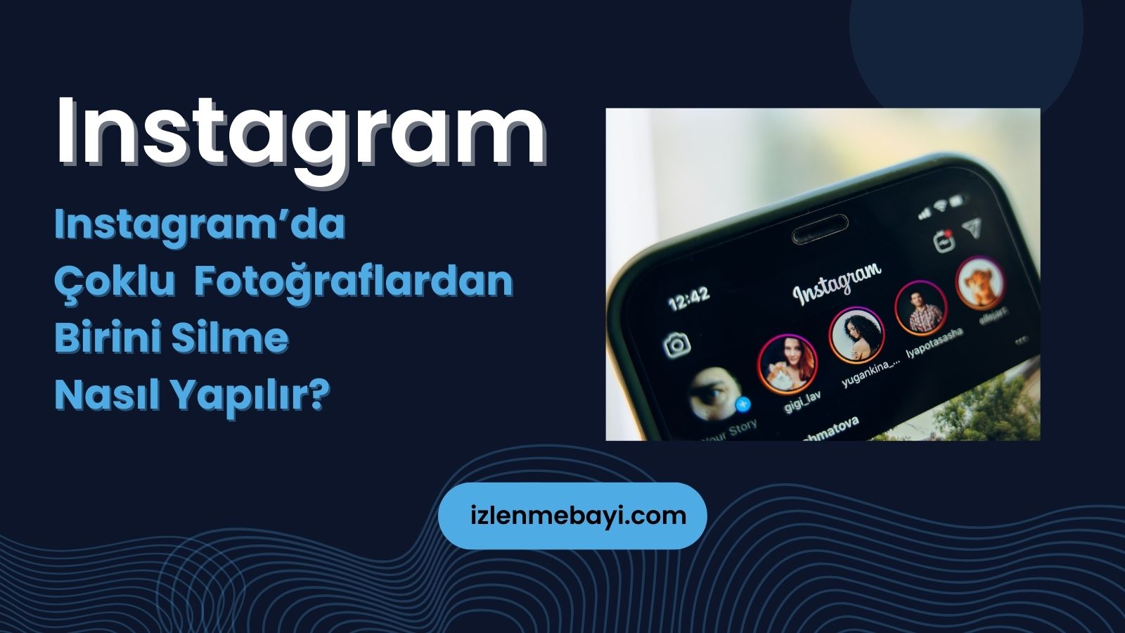 Instagram’da Çoklu Fotoğraflardan Birini Silme Nasıl Yapılır?