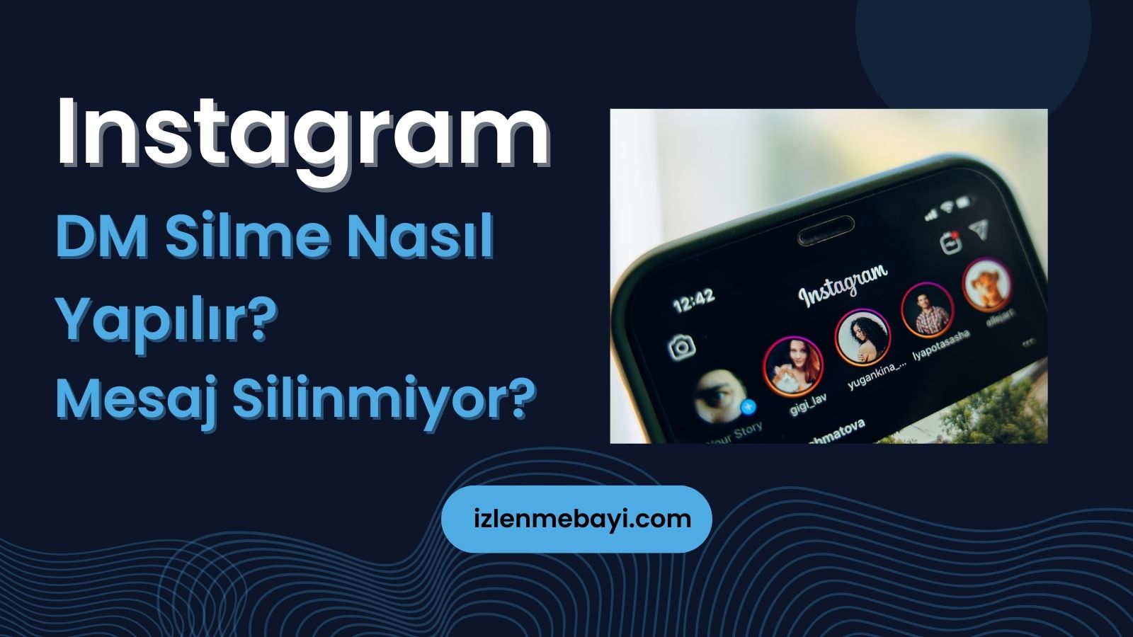 Instagram DM Silme Nasıl Yapılır? Mesaj Silinmiyor?