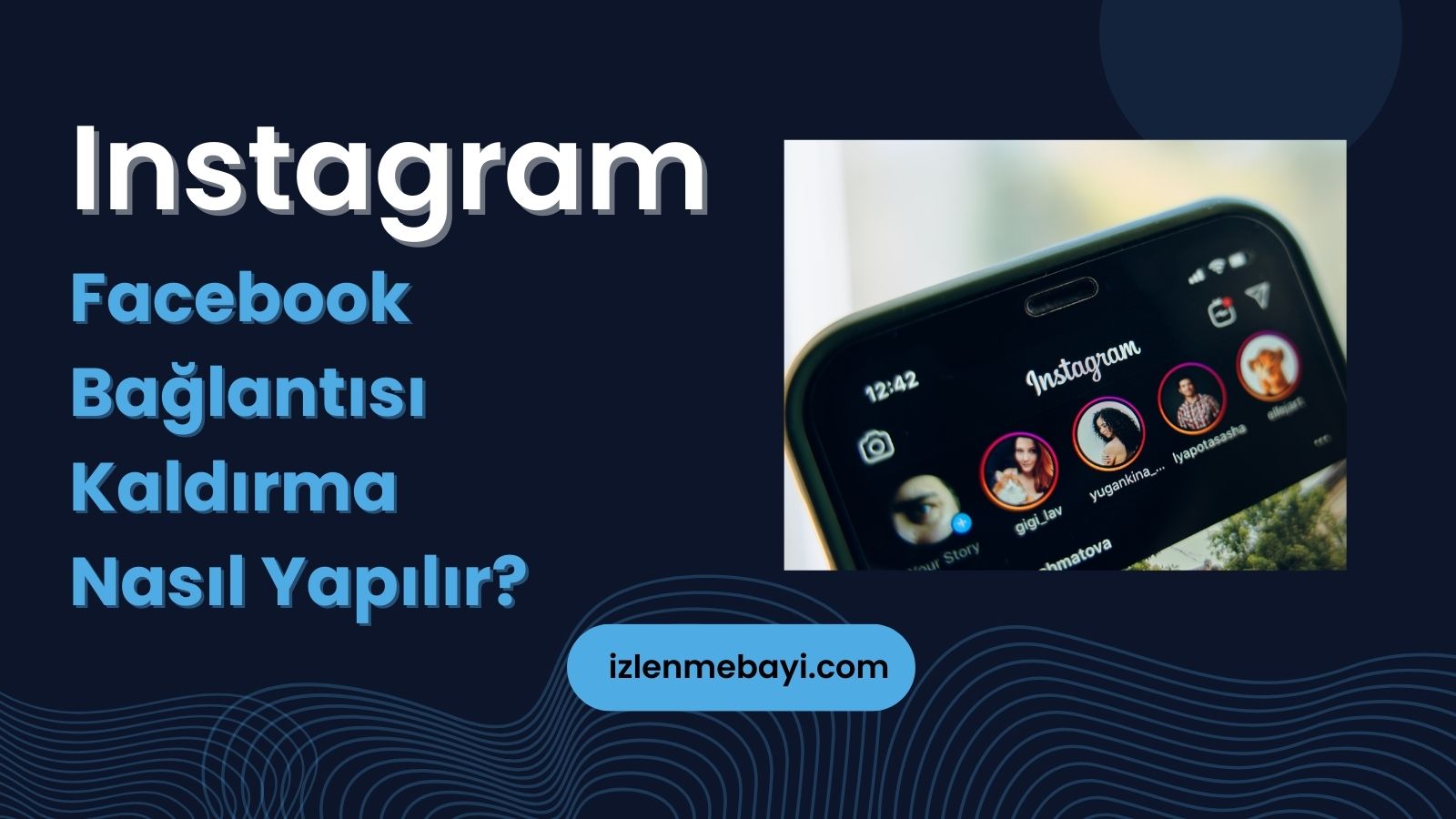 Instagram’dan Facebook Bağlantısı Kaldırma Nasıl Yapılır?
