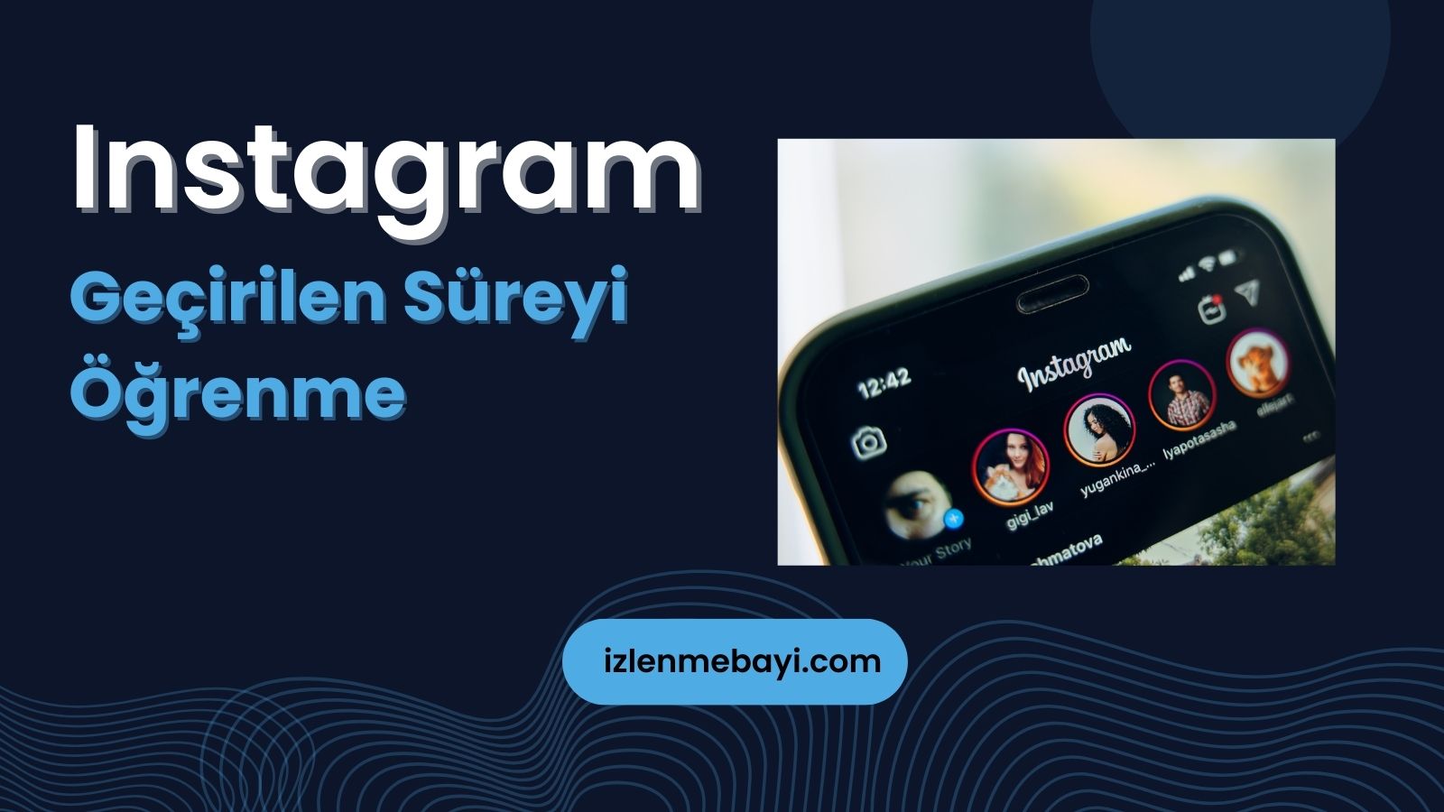 Instagram’da Ne Kadar Zaman Geçirdim? Hemen Öğren