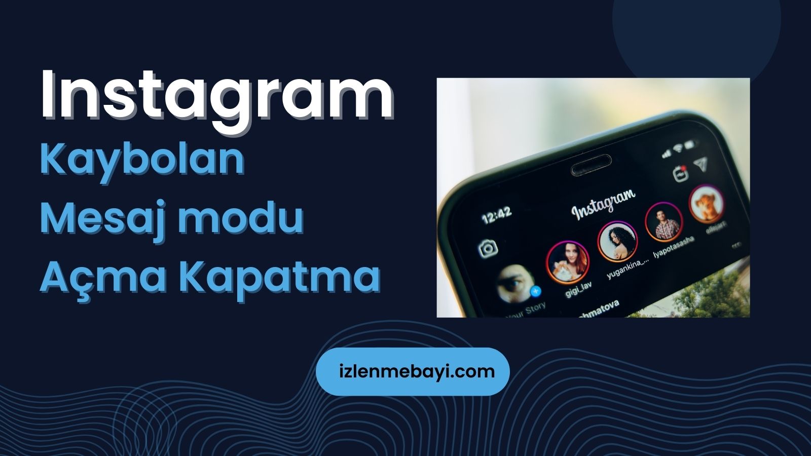 Instagram Kaybolan Mesaj Modu Açma ve Kapatma