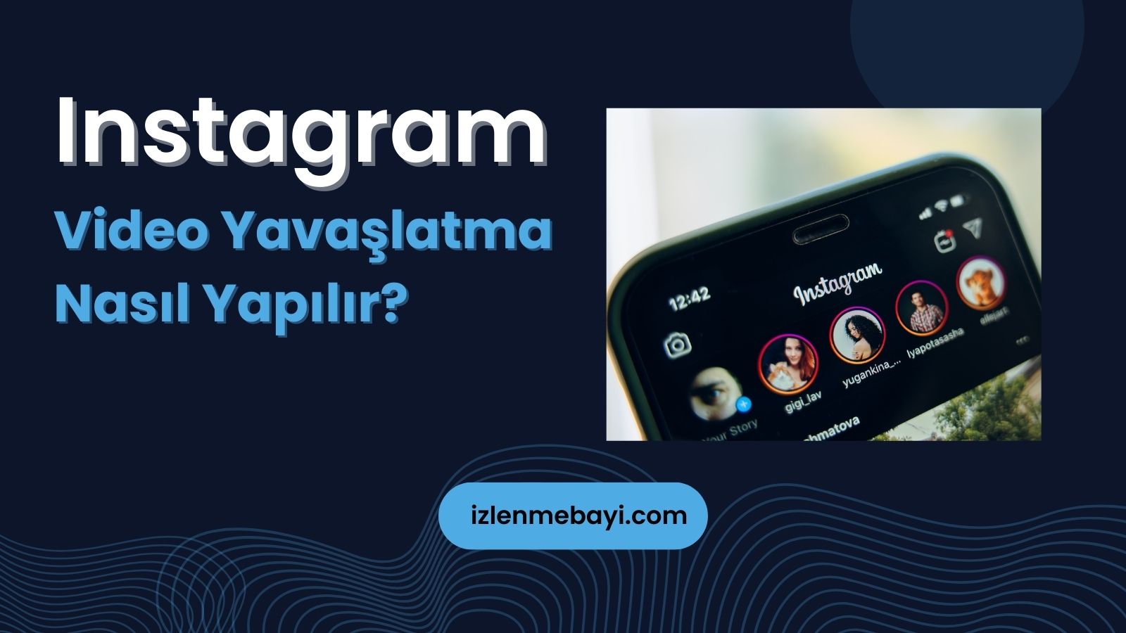 7 Basit Adımda Instagram Video Yavaşlatma Nasıl Yapılır?