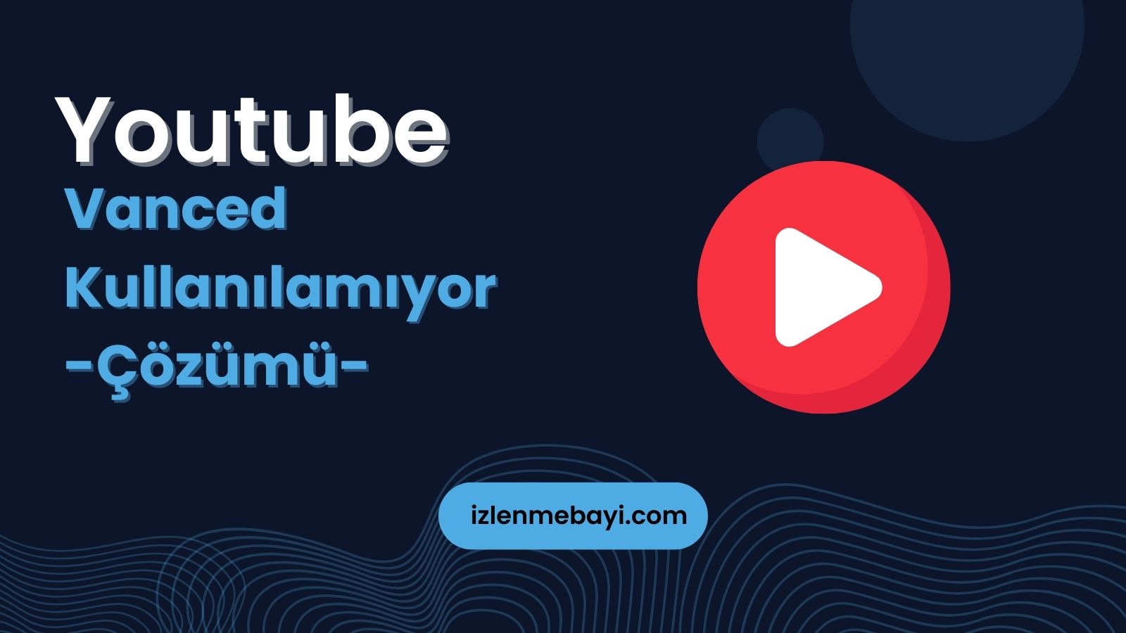 Youtube Vanced İçerik Bu Uygulamada Kullanılamıyor Çözümü